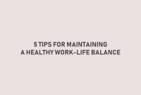 How To Maintain A Healthy Work-Life Balance Today