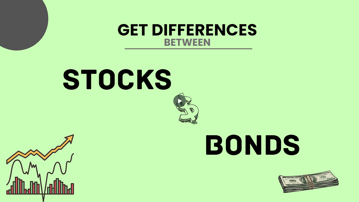 Get Differences between Stocks and Bonds - GetDifferences - Medium Understanding The Differences Between Stocks And Bonds