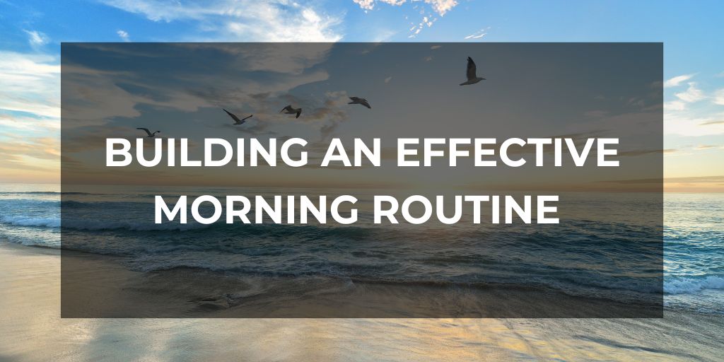 How To Establish A Morning Routine Successfully