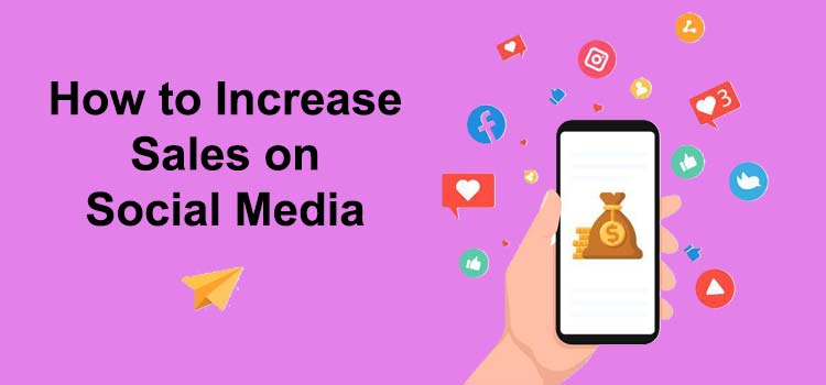 How To Leverage Social Media For Online Sales