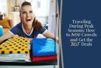 Strategies For Booking Travel During Peak Seasons Strategies For Booking Travel During Peak Seasons