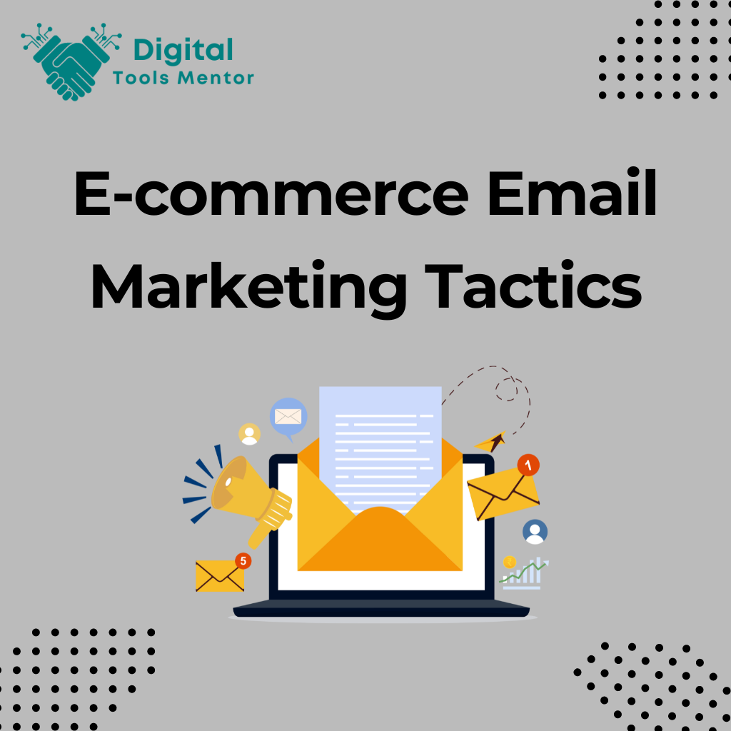 How To Create An Engaging E-Commerce Email Marketing Campaign